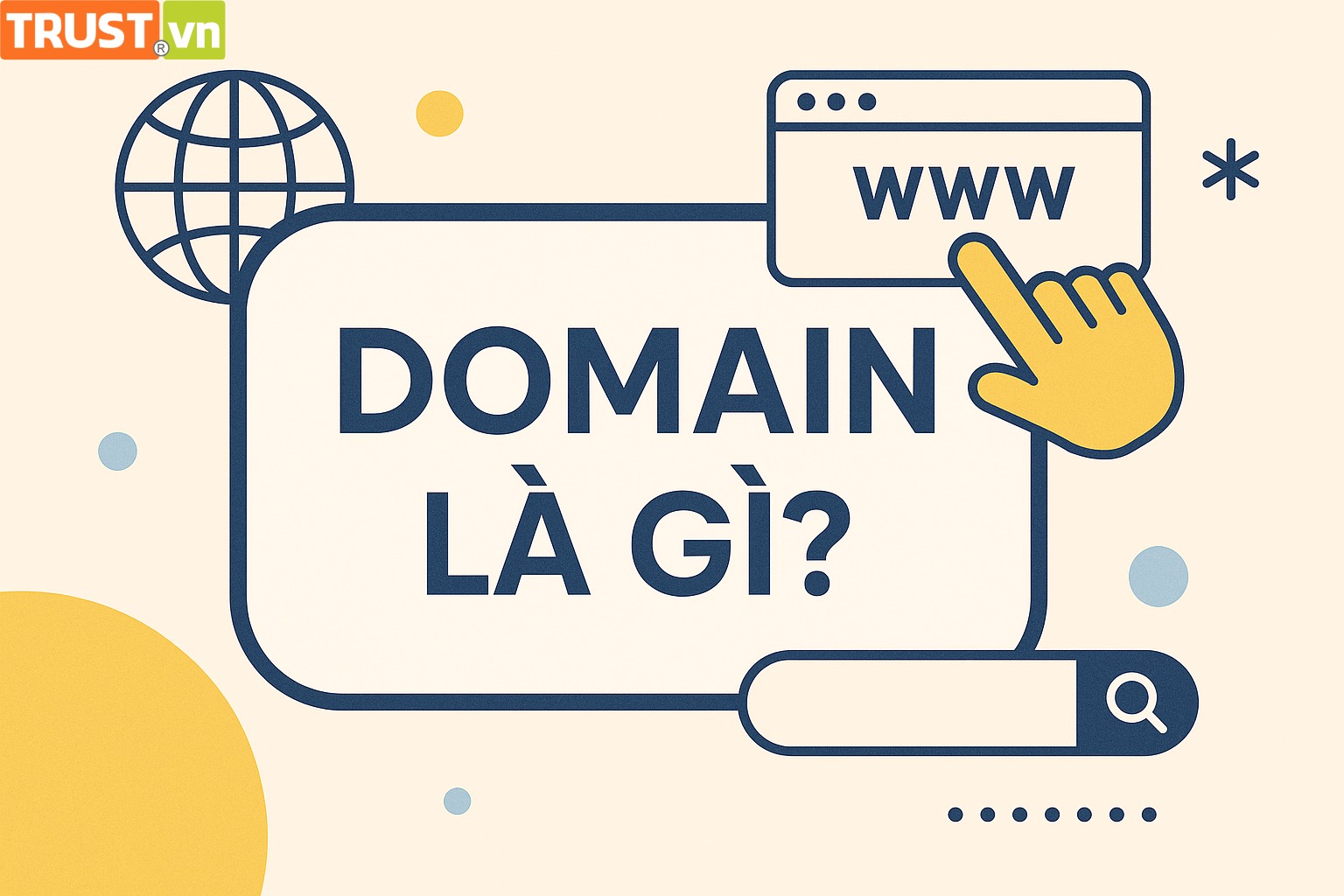 Domain là gì? Tại sao bạn cần một tên miền cho website?