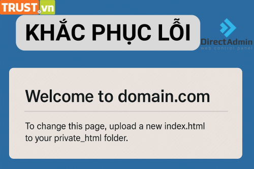 Khắc phục lỗi trên website sử dụng Directadmin Panel