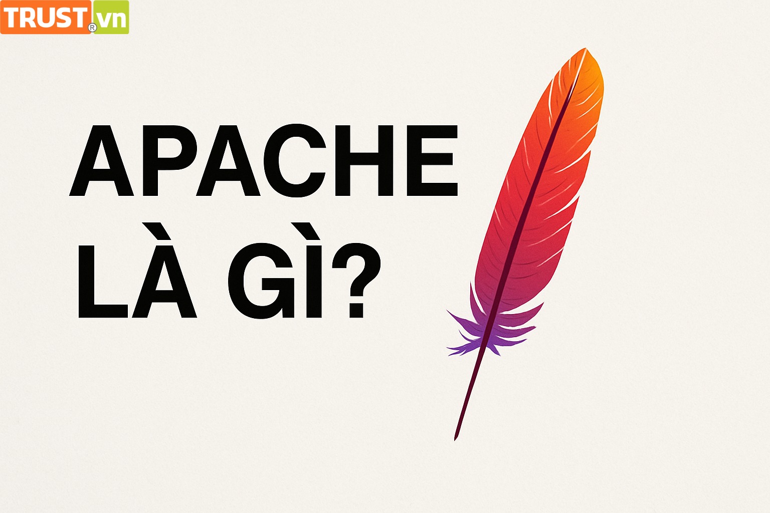 Tìm hiểu về Apache. Máy chủ web mã nguồn mở phổ biến