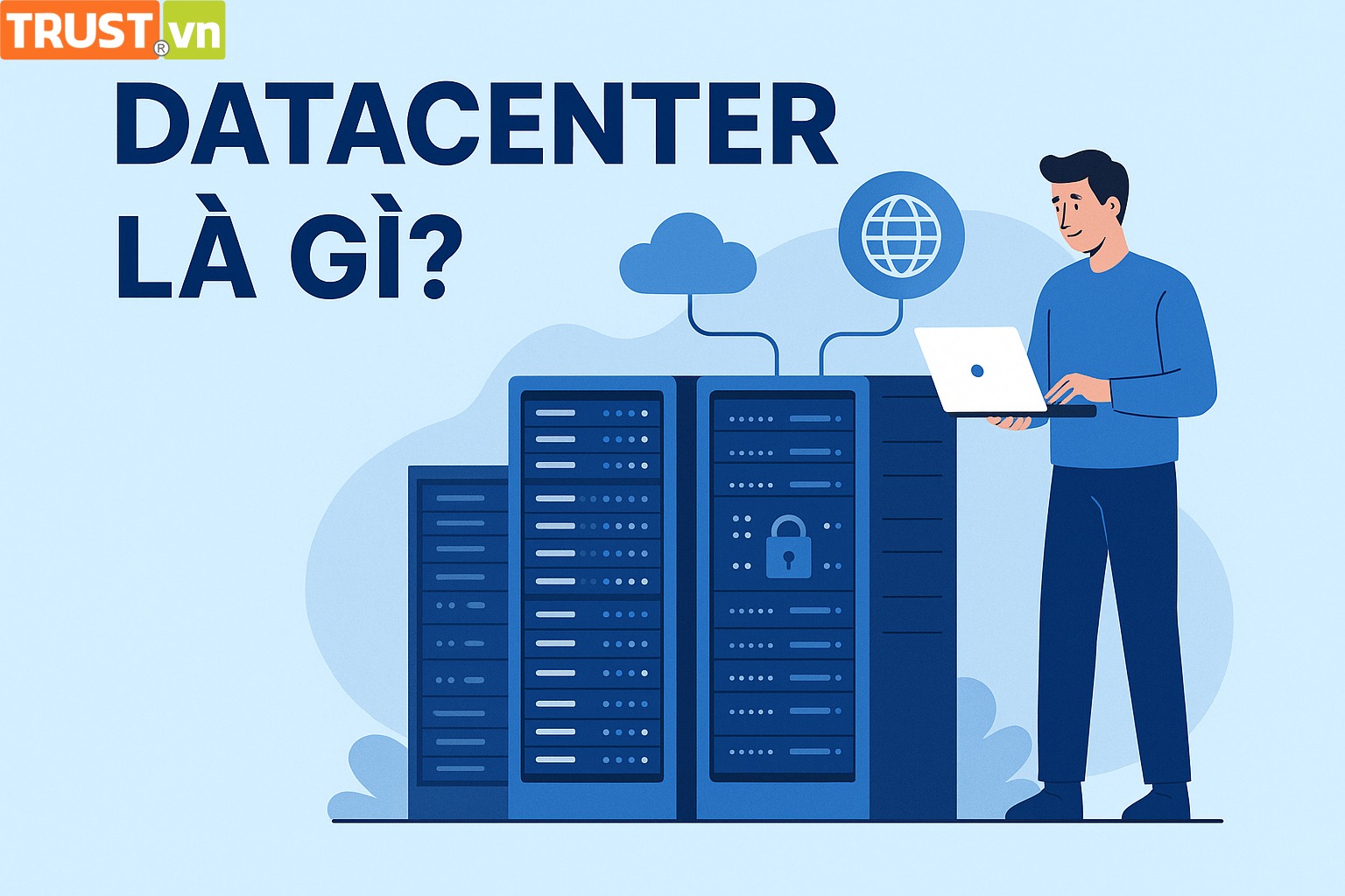 Tìm hiểu về Datacenter – Trung tâm dữ liệu là gì?