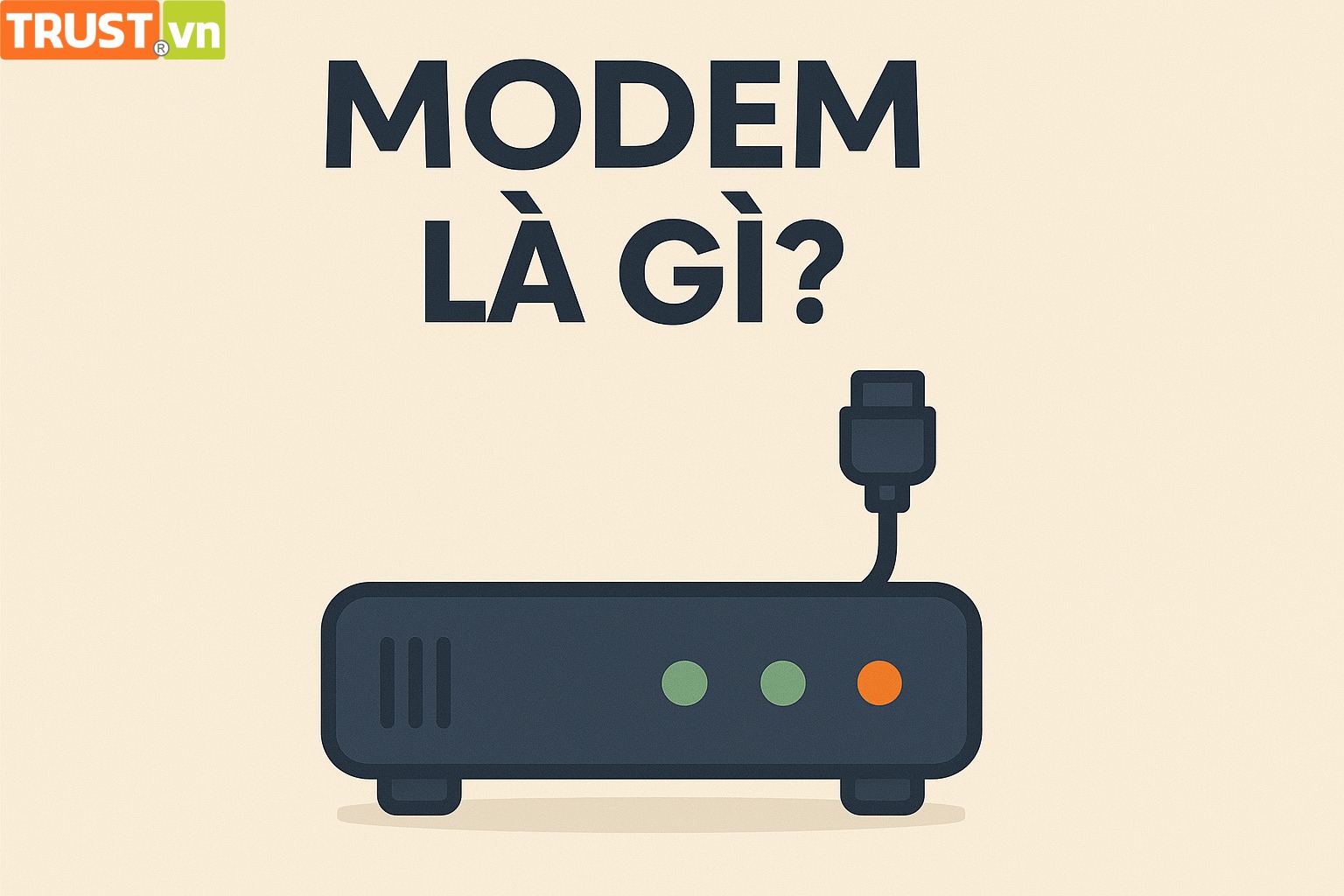 Modem – Cầu nối giữa bạn và Internet