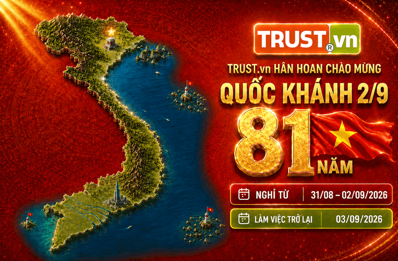 TRUST.vn THÔNG BÁO LỊCH NGHỈ LỄ QUỐC KHÁNH 2/9 NĂM 2026