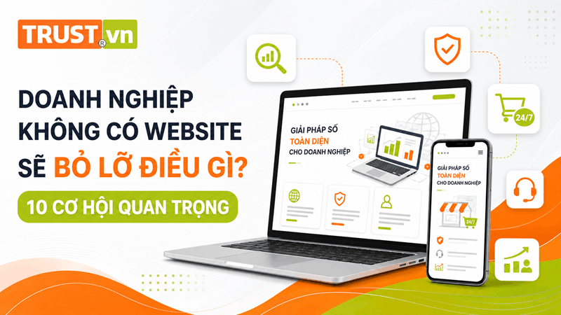 Doanh nghiệp không có website sẽ bỏ lỡ điều gì?