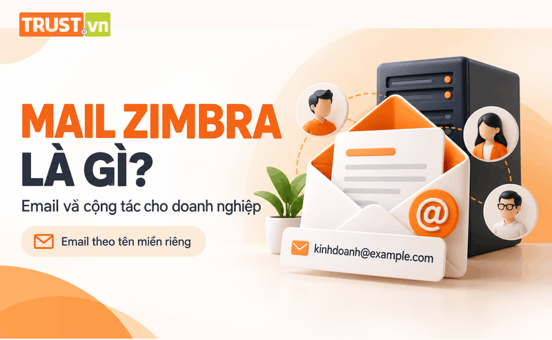 Mail Zimbra là gì? Tổng quan Mail Zimbra cho người mới